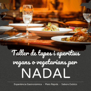 Taller de tapes i aperitius vegans i vegetarians per Nadal